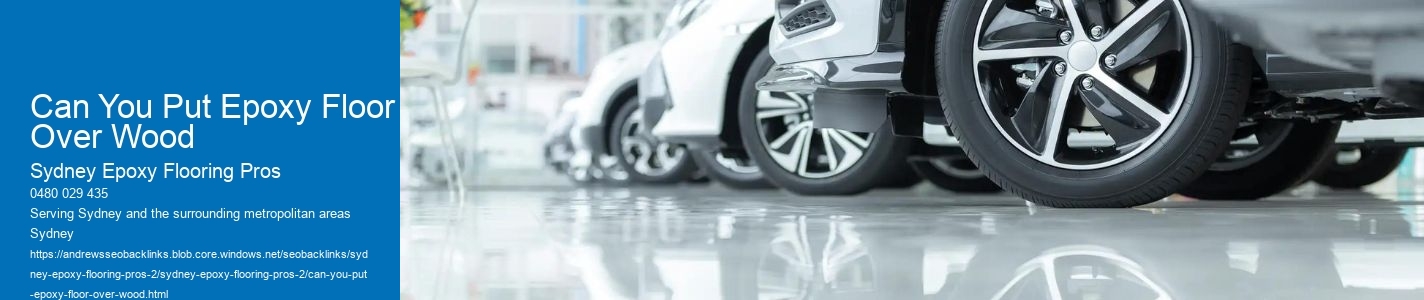 Can You Put Epoxy Floor Over Wood